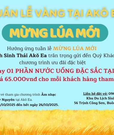 🌾 Khu Du Lịch Sinh Thái Akŏ Ea - Tuần Lễ Vàng Mừng Lúa Mới Tây Nguyên